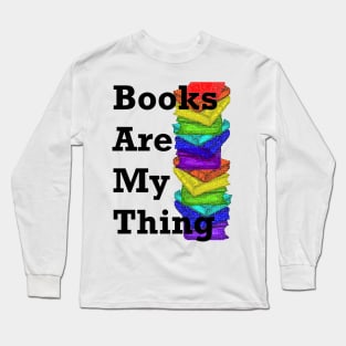 Books Are My Thing Long Sleeve T-Shirt